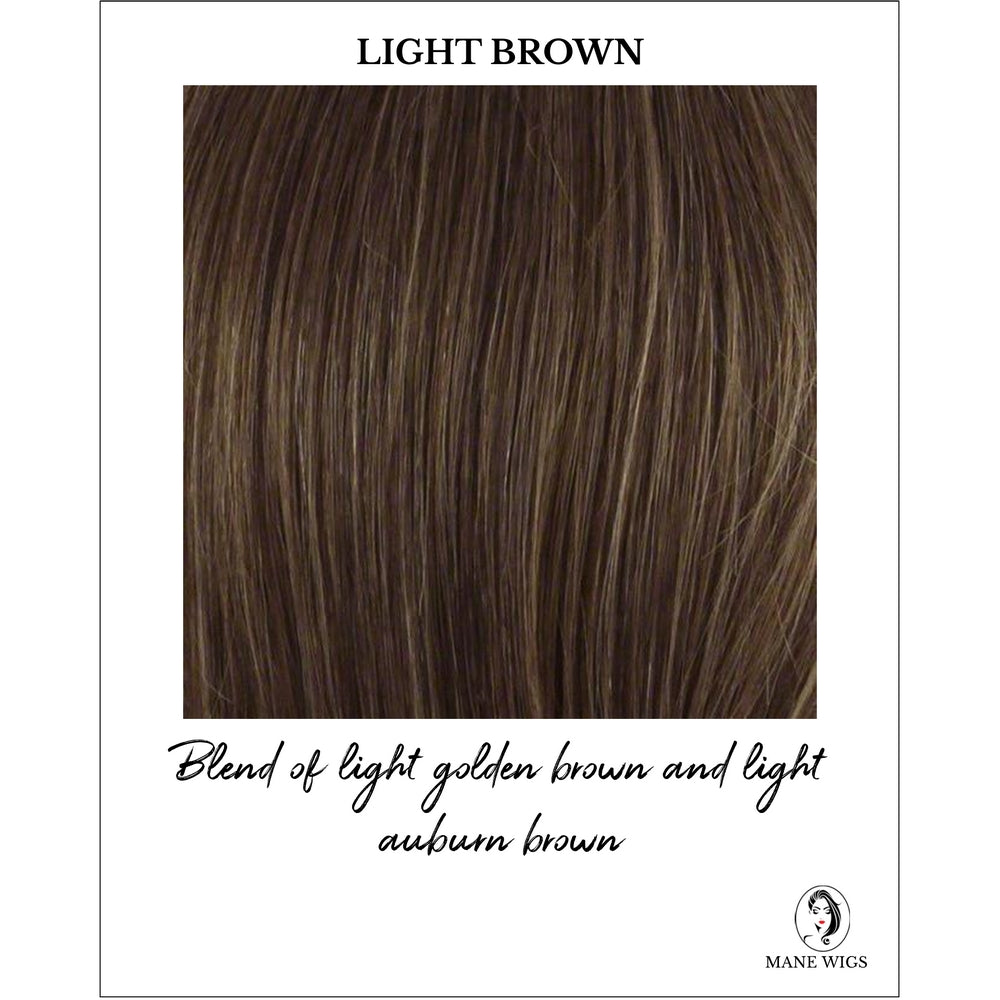 Light Brown-Blend of light golden brown and light auburn brown