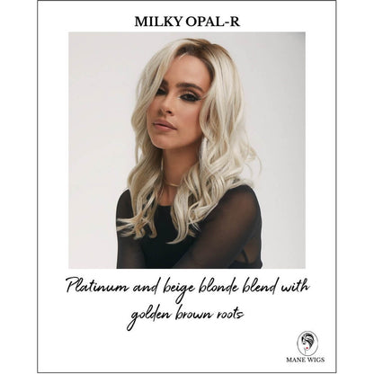 Milky Opal-R-Platinum and beige blonde blend with golden brown roots