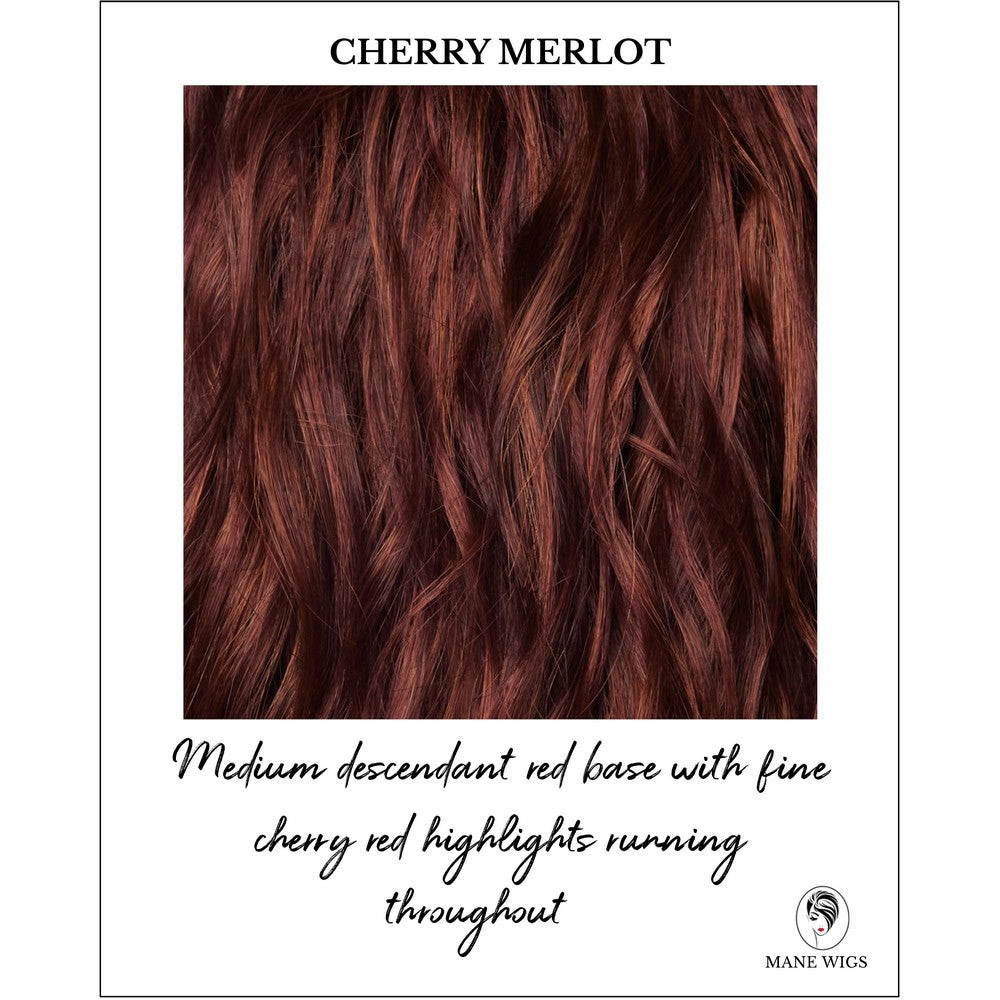 Cherry Merlot-Medium descendant red base with fine cherry red highlights running throughout