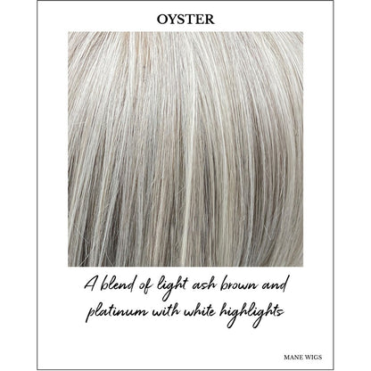 Oyster-A blend of light ash brown and platinum with white highlights