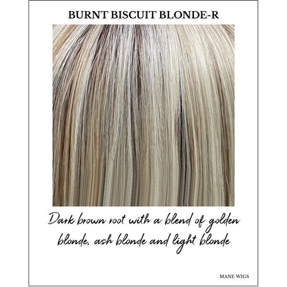 Burnt Biscuit Blonde-R-Dark brown root with a blend of golden blonde, ash blonde and light blonde