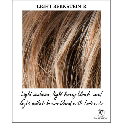 Light Bernstein-R-Light auburn, light honey blonde, and light reddish brown blend with dark roots